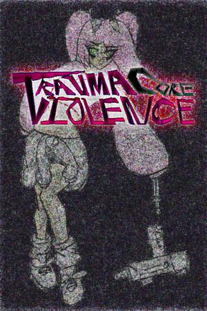 TraumaCore Violence TraumaCore Violence