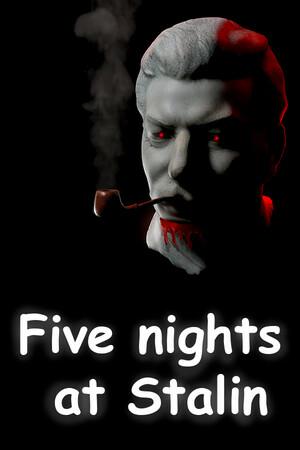 Five nights at Stalin Five nights at Stalin
