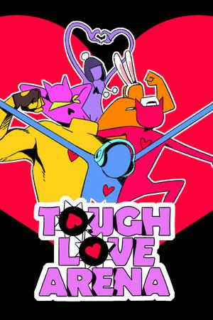 Tough Love Arena Tough Love Arena