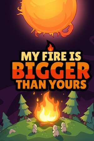 Обложка My Fire Is Bigger Than Yours