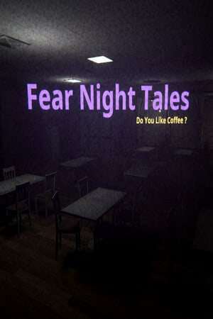 Fear Night Tales - Do You Like Coffee? Fear Night Tales - Do You Like Coffee?