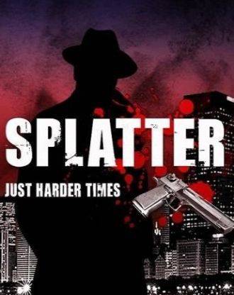 Splatter: Just Harder Times