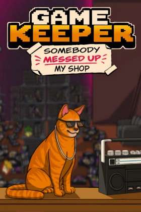 Game Keeper: Somebody Messed Up My Shop! Game Keeper: Somebody Messed Up My Shop!