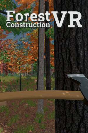 Forest Construction VR Forest Construction VR