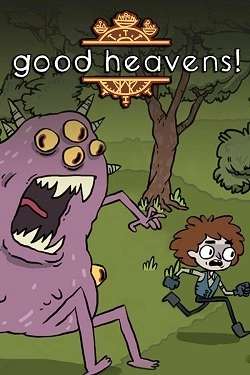 Good Heavens! Good Heavens!