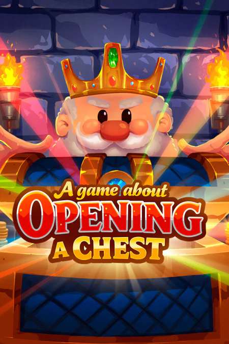 A Game About Opening A Chest A Game About Opening A Chest