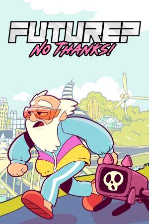 Future? No Thanks! Future? No Thanks!