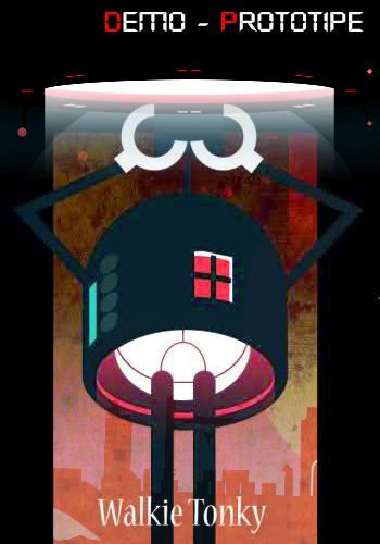 Walkie Tonky: Demo-Prototype Walkie Tonky: Demo-Prototype